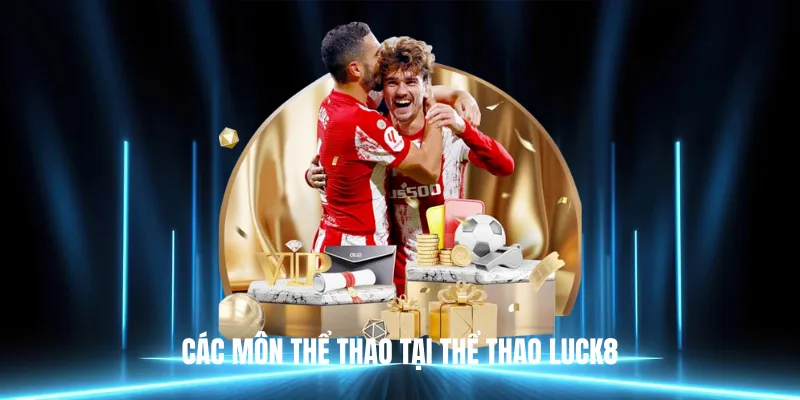 Các Môn Thể Thao Tại Thể Thao Luck8