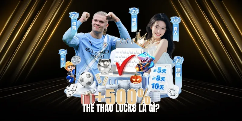 Thể Thao Luck8 Là Gì?