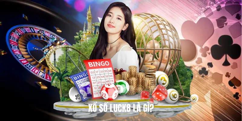 Xổ Số Luck8 Là Gì?